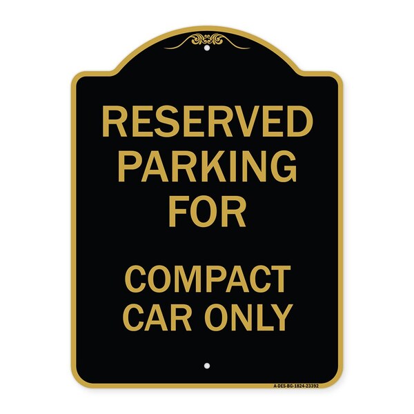 Parking Reserved for Compact Car Only, Black & Gold Aluminum Sign, 18" x 24", BG-1824-23392